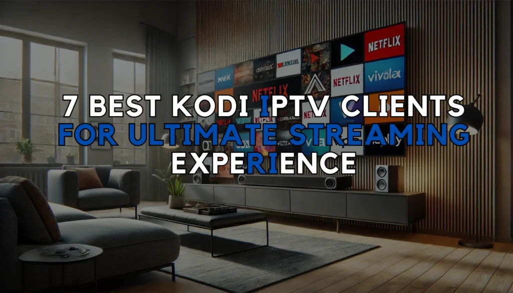 Best Kodi IPTV Clients