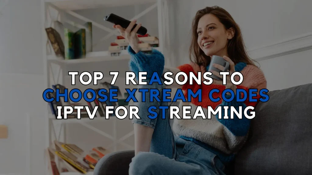 Choose Xtream Codes IPTV