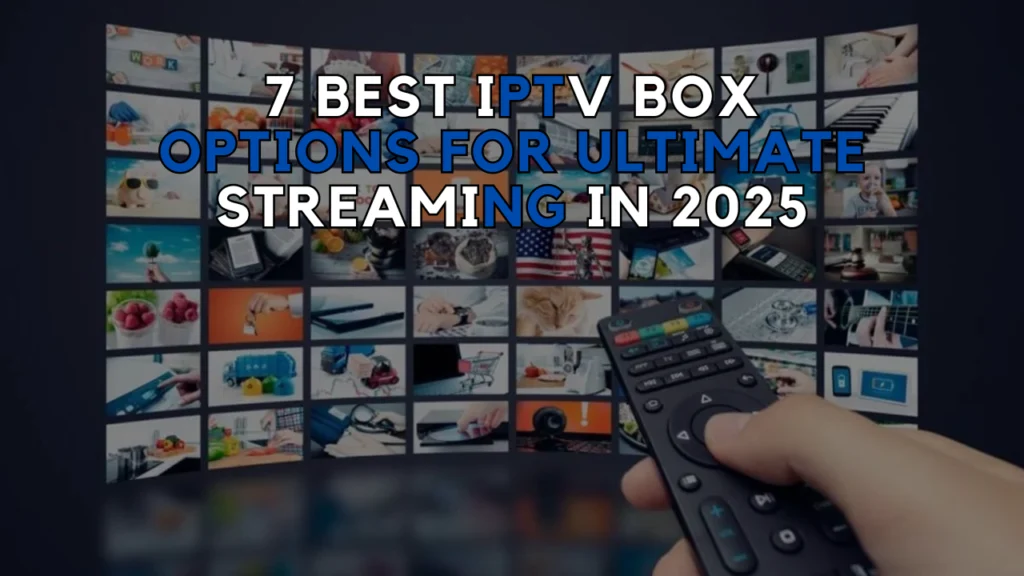 Best IPTV Box