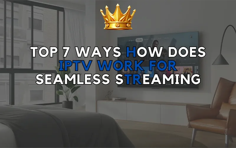 How Does IPTV Work